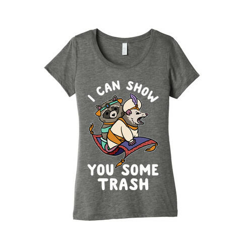 I Can Show You Some Trash Racoon Possum Womens T-Shirt