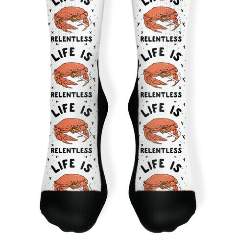 Life is Relentless Sock