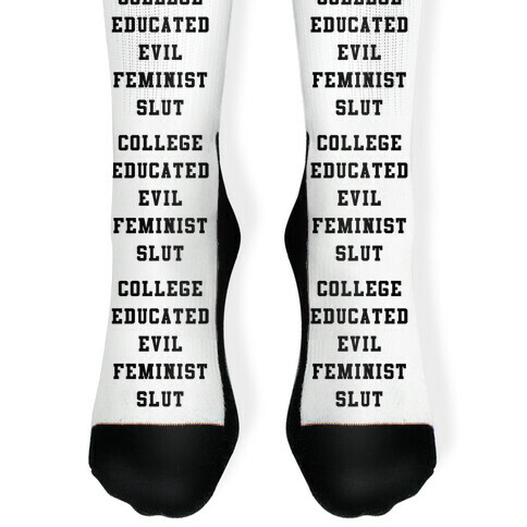 College Educated Evil Feminist Slut Sock