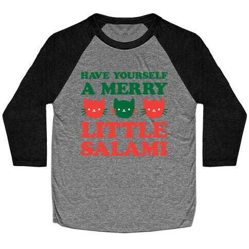 Have Yourself A Merry Little Salami Baseball Tee