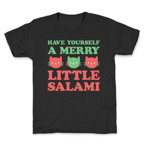 Have Yourself A Merry Little Salami Kids T-Shirt