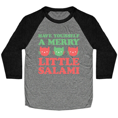 Have Yourself A Merry Little Salami Baseball Tee