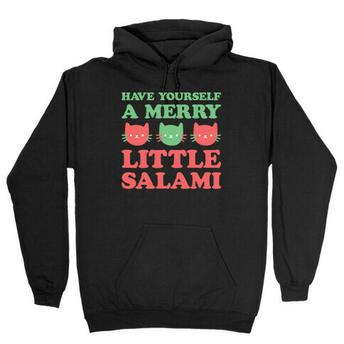 Have Yourself A Merry Little Salami Hooded Sweatshirt