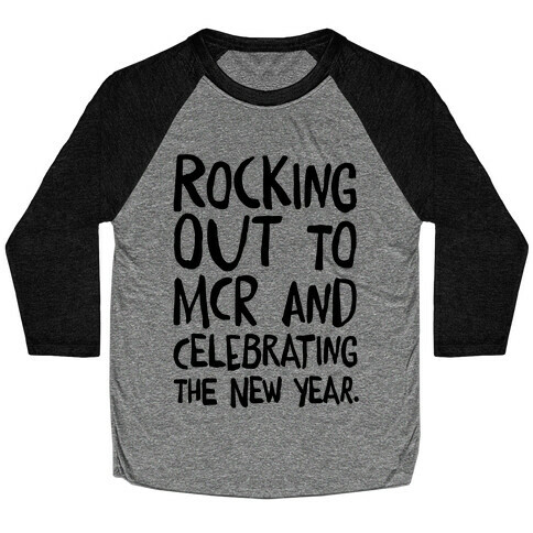 Rocking Out To MCR and Celebrating The New Year Baseball Tee