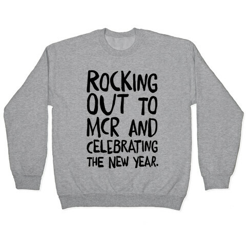 Rocking Out To MCR and Celebrating The New Year Pullover