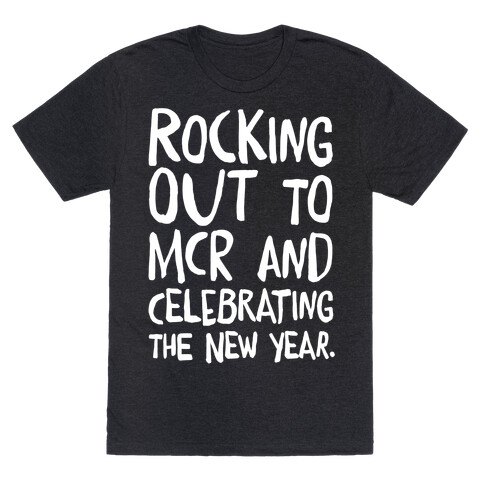 Rocking Out To MCR and Celebrating The New Year White Print T-Shirt
