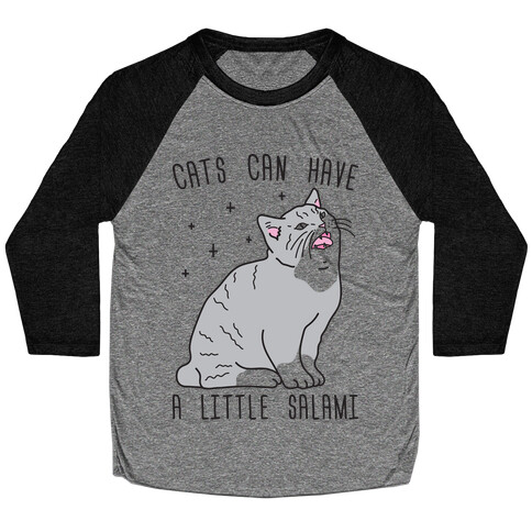 Cats Can Have A Little Salami Baseball Tee