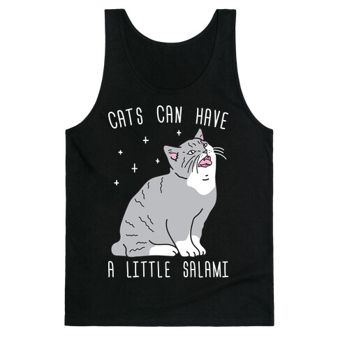 Cats Can Have A Little Salami Tank Top