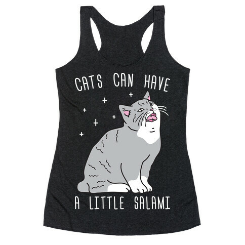 Cats Can Have A Little Salami Racerback Tank Top
