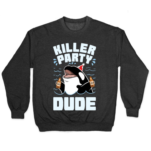 Killer Party Dude Pullover