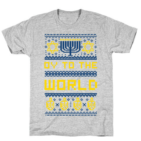 Oy To The World Ugly Sweater T-Shirt