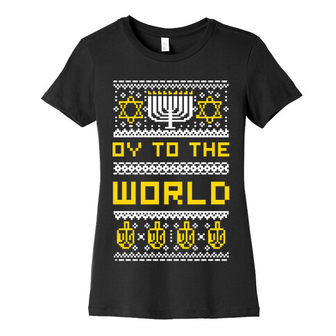 Oy To The World Ugly Sweater Womens T-Shirt