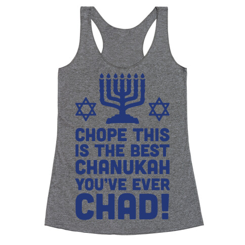 Chope This is The Best Chanukah You've Ever Chad Racerback Tank Top