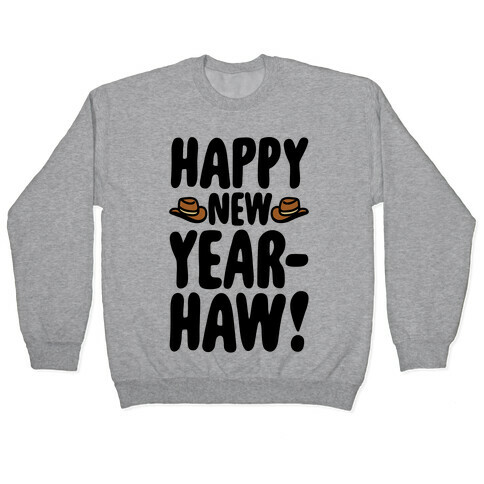 Happy New Year-Haw  Pullover