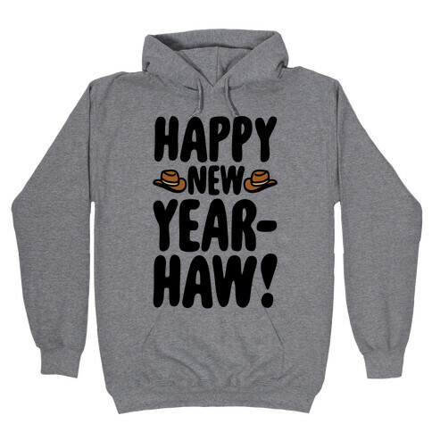 Happy New Year-Haw  Hooded Sweatshirt