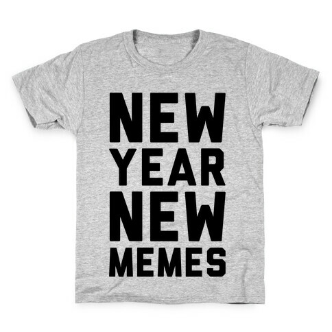 New Year New Memes Kids T-Shirt