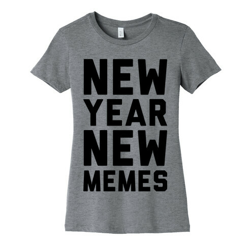 New Year New Memes Womens T-Shirt