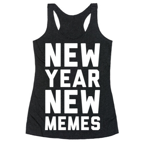 New Year New Memes White Print Racerback Tank Top