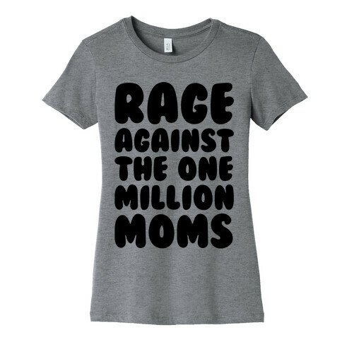 Rage Against The One Million Moms Womens T-Shirt