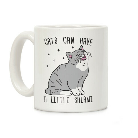 Cats Can Have A Little Salami Coffee Mug