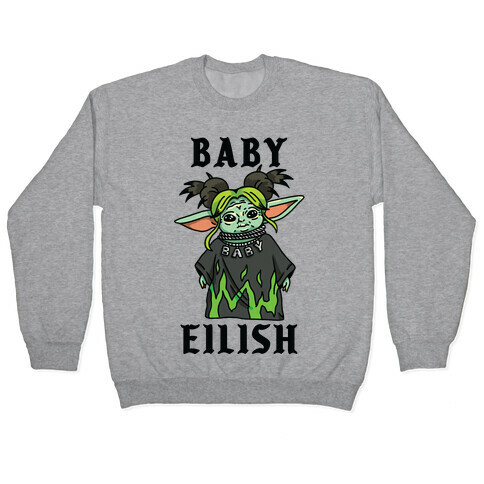 Baby Eilish Yoda Parody Pullover