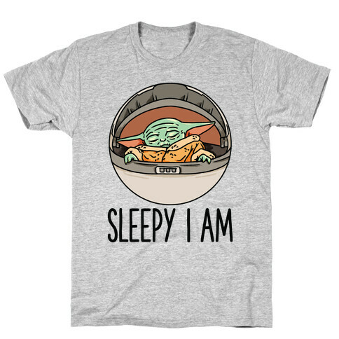 Sleepy I Am Baby Yoda Parody T-Shirt