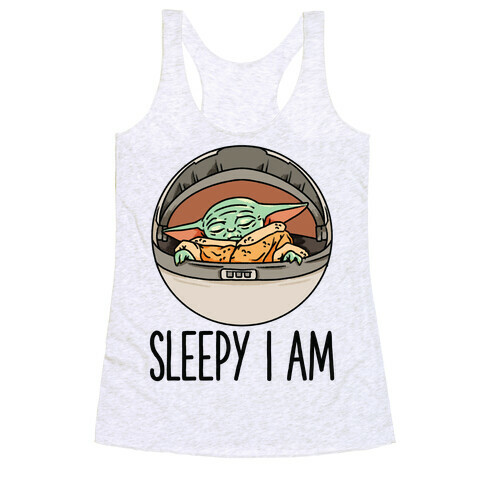 Sleepy I Am Baby Yoda Parody Racerback Tank Top