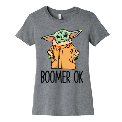 Boomer Ok Baby Yoda Parody Womens T-Shirt