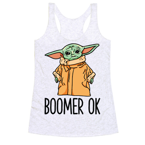 Boomer Ok Baby Yoda Parody Racerback Tank Top