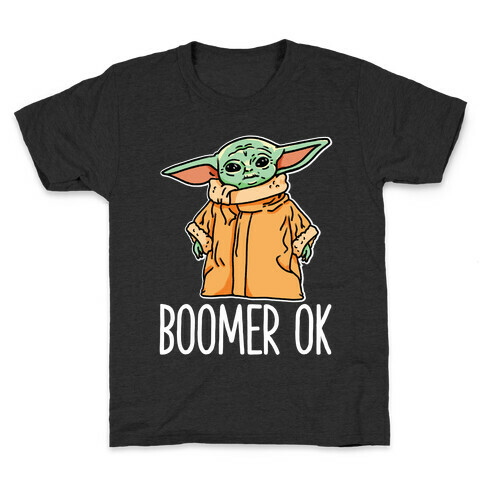 Boomer Ok Baby Yoda Parody Kids T-Shirt