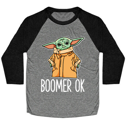 Boomer Ok Baby Yoda Parody Baseball Tee