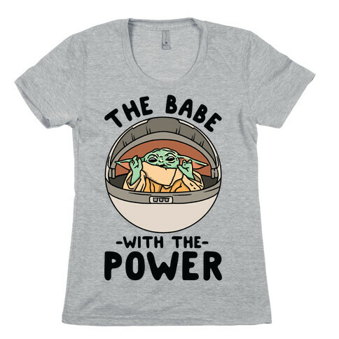 The Babe With the Power Baby Yoda Parody Womens T-Shirt