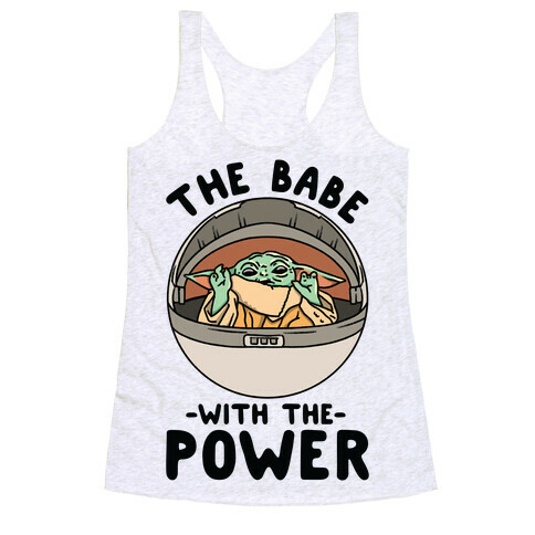 The Babe With the Power Baby Yoda Parody Racerback Tank Top