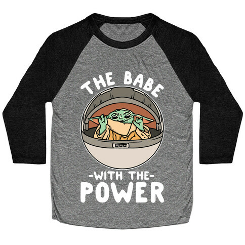 The Babe With the Power Parody Baseball Tee