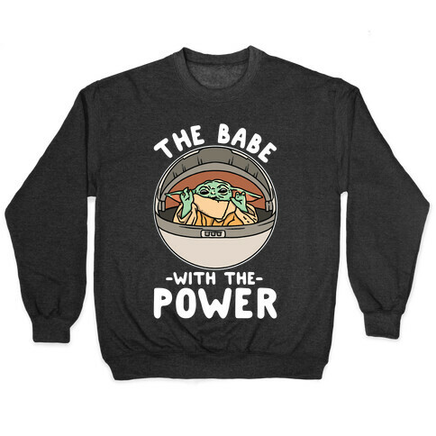 The Babe With the Power Parody Pullover