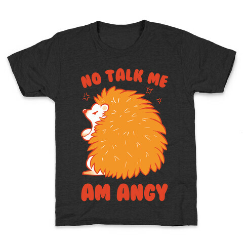 No Talk Me Am Angy Hedgehog Kids T-Shirt
