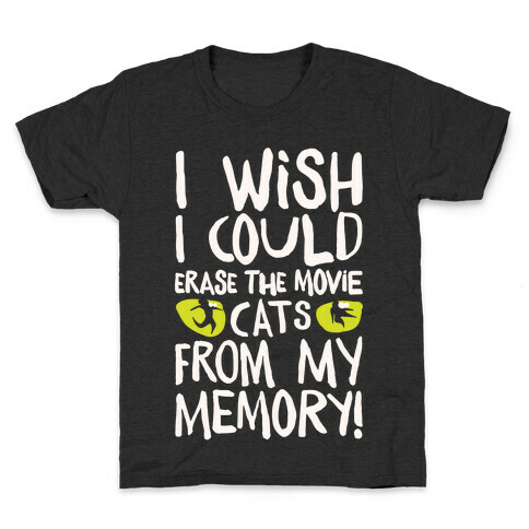 I Wish I Could Erase The Movie Cats From My Memory Parody White Print Kids T-Shirt