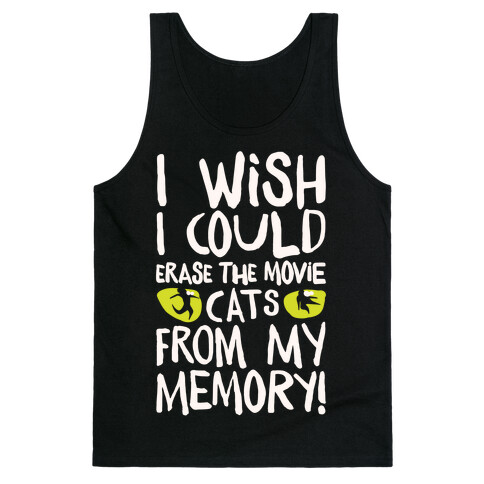 I Wish I Could Erase The Movie Cats From My Memory Parody White Print Tank Top