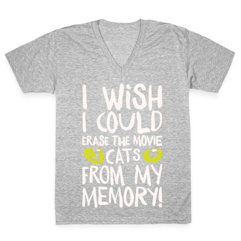 I Wish I Could Erase The Movie Cats From My Memory Parody White Print V-Neck Tee Shirt