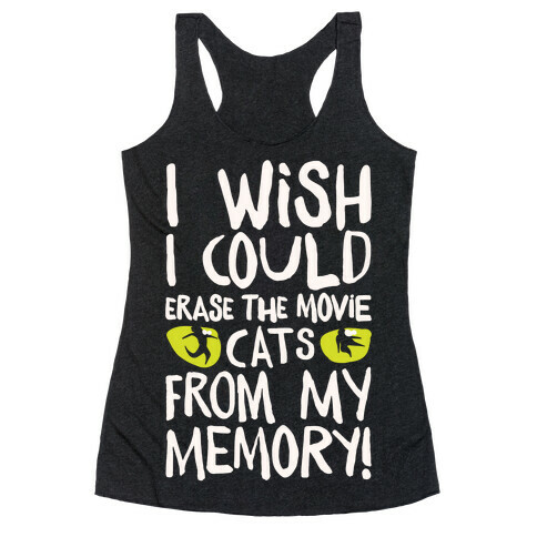 I Wish I Could Erase The Movie Cats From My Memory Parody White Print Racerback Tank Top