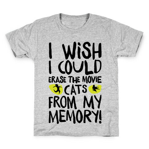I Wish I Could Erase The Movie Cats From My Memory Parody Kids T-Shirt
