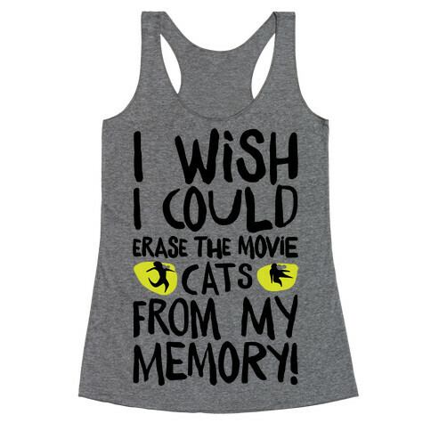 I Wish I Could Erase The Movie Cats From My Memory Parody Racerback Tank Top