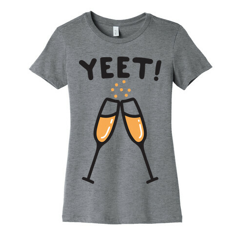 YEET! Cheers! Womens T-Shirt