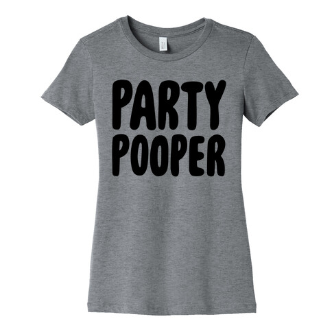 Party Pooper Womens T-Shirt