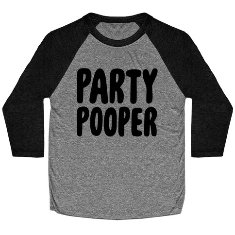 Party Pooper Baseball Tee