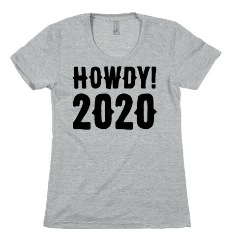 Howdy 2020 Womens T-Shirt
