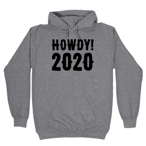 Howdy 2020 Hooded Sweatshirt