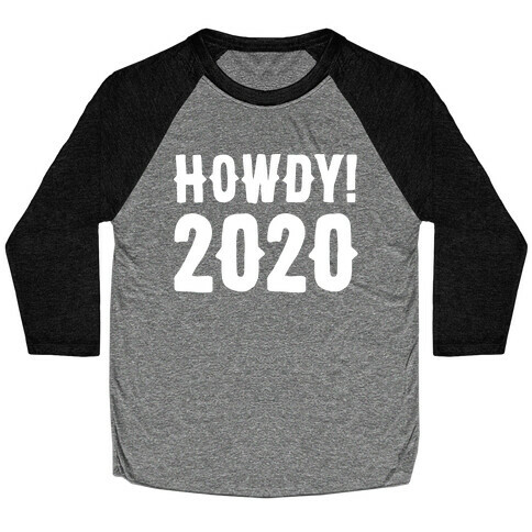 Howdy 2020 White Print Baseball Tee