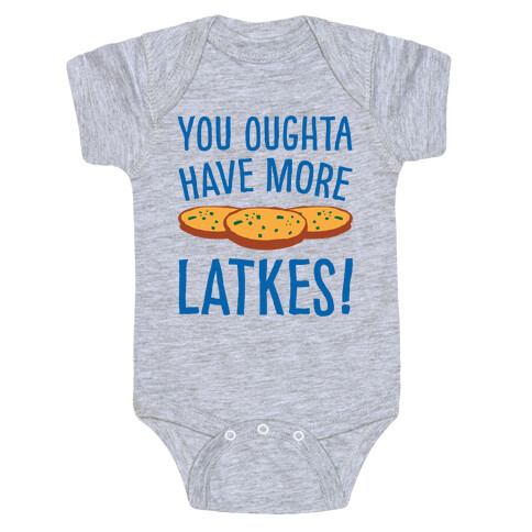 You Oughta Have More Latkes Baby One-Piece