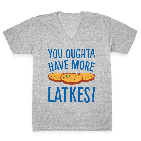 You Oughta Have More Latkes White Print V-Neck Tee Shirt